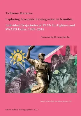 Explorarea reintegrării economice în Namibia: Traiectoriile individuale ale foștilor luptători PLAN și ale exilaților SWAPO, 1989-2018 - Exploring Economic Reintegration in Namibia: Individual Trajectories of PLAN Ex-Fighters and SWAPO Exiles, 1989-2018