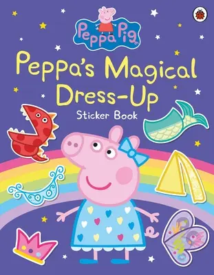 Peppa Pig: Cartea de abțibilduri Peppa's Magical Dress-Up - Peppa Pig: Peppa’s Magical Dress-Up Sticker Book