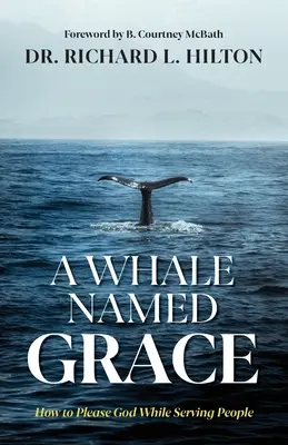 O balenă numită Grace: Cum să-I placi lui Dumnezeu în timp ce servești oamenii - A Whale Named Grace: How to Please God While Serving People