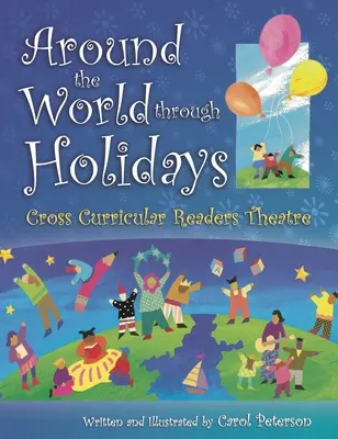 În jurul lumii prin sărbători: Cross Curricular Readers Theatre - Around The World Through Holidays: Cross Curricular Readers Theatre