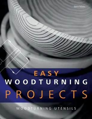 Proiecte ușoare de strunjire a lemnului: Ustensile de strunjire a lemnului - Easy Woodturning Projects: Woodturning utensils