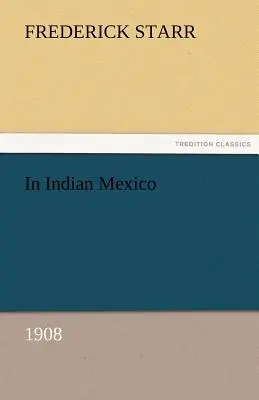 În Mexicul indian (1908) - In Indian Mexico (1908)