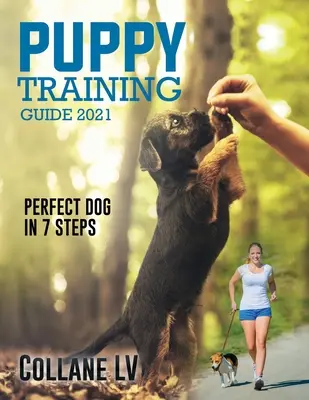 Ghid de dresaj pentru căței 2021: Câinele perfect în 7 pași! - Puppy Training Guide 2021: Perfect Dog in 7 Steps!