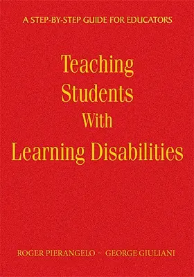 Predarea elevilor cu dizabilități de învățare: A Step-By-Step Guide for Educators - Teaching Students with Learning Disabilities: A Step-By-Step Guide for Educators