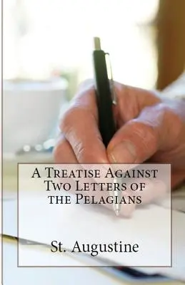 Un tratat împotriva a două scrisori ale pelagienilor - A Treatise Against Two Letters of the Pelagians