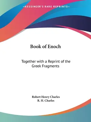 Cartea lui Enoh: Împreună cu o reeditare a fragmentelor grecești - Book of Enoch: Together with a Reprint of the Greek Fragments