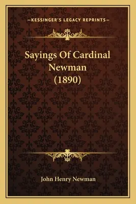Sayings Of Cardinal Newman (1890)