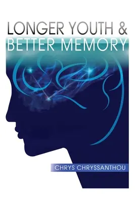 Tinerețe mai lungă și memorie mai bună: A Prescription to Achieve Ageless Aging (O rețetă pentru o îmbătrânire fără vârstă) - Longer Youth & Better Memory: A Prescription to Achieve Ageless Aging