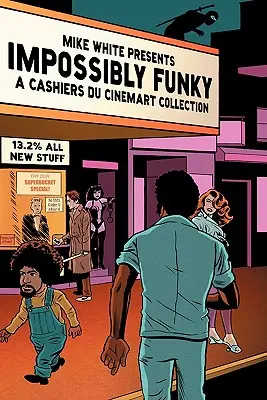 Impossibly Funky: O colecție Cashiers Du Cinemart - Impossibly Funky: A Cashiers Du Cinemart Collection