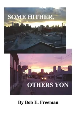 Unii Hither, alții Yon - Some Hither, Others Yon