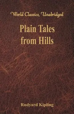 Povești simple din dealuri (World Classics, Unabridged) - Plain Tales from Hills (World Classics, Unabridged)