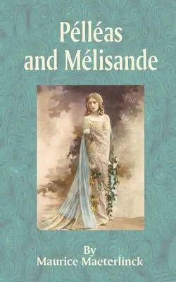 Pelleas și Melisande - Pelleas and Melisande