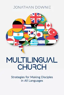 Biserica multilingvă: Strategii pentru a face ucenici în toate limbile - Multilingual Church: Strategies for Making Disciples in All Languages