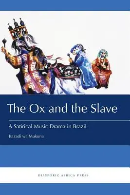 Boul și sclavul: O dramă muzicală satirică în Brazilia - The Ox and the Slave: A Satirical Music Drama in Brazil