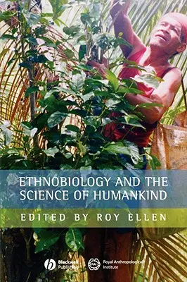 Etnobiologia și știința umanității - Ethnobiology and the Science of Humankind