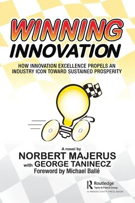 Inovarea câștigătoare: Cum excelența în inovare propulsează o emblemă a industriei către o prosperitate susținută - Winning Innovation: How Innovation Excellence Propels an Industry Icon Toward Sustained Prosperity