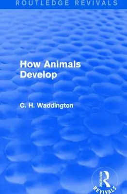 Cum se dezvoltă animalele - How Animals Develop