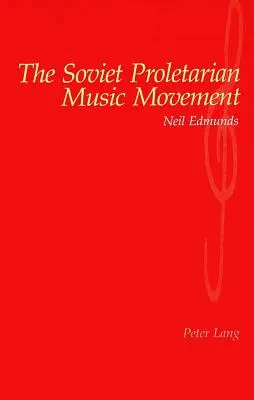 Mișcarea muzicală proletară sovietică - The Soviet Proletarian Music Movement