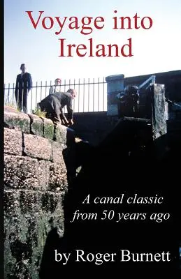 Călătorie în Irlanda: Un clasic al canalelor - Voyage Into Ireland: A Canal Classic
