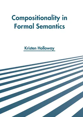 Compoziționalitatea în semantica formală - Compositionality in Formal Semantics