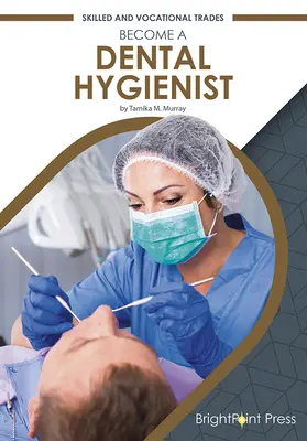 Deveniți un igienist dentar - Become a Dental Hygienist