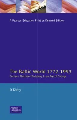Lumea baltică 1772-1993: Periferia nordică a Europei într-o epocă a schimbării - The Baltic World 1772-1993: Europe's Northern Periphery in an Age of Change