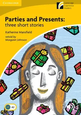Petreceri și cadouri: Trei povestiri scurte Nivelul 2 Elementar/Intermediar inferior - Parties and Presents: Three Short Stories Level 2 Elementary/Lower-Intermediate