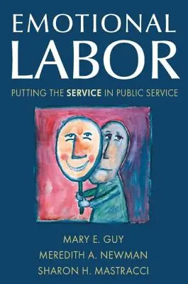 Munca emoțională: Serviciul în serviciul public (Putting the Service in Public Service) - Emotional Labor: Putting the Service in Public Service