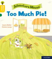 Oxford Reading Tree Word Sparks: Nivelul 5: Prea multă plăcintă! - Oxford Reading Tree Word Sparks: Level 5: Too Much Pie!