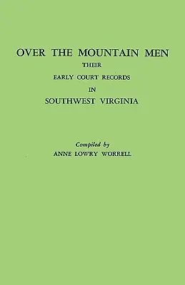 Over the Mountain Men: Înregistrările lor judiciare timpurii în Virginia de Sud-Vest - Over the Mountain Men: Their Early Court Records in Southwest Virginia