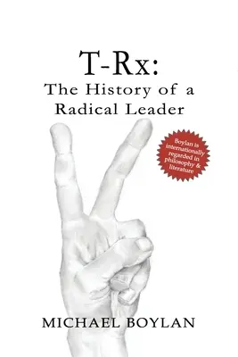 T-Rx: Istoria unui lider radical - T-Rx: The History of a Radical Leader