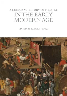O istorie culturală a teatrului în epoca modernă timpurie - A Cultural History of Theatre in the Early Modern Age