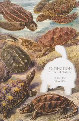 Extincția: O istorie radicală - Extinction: A Radical History