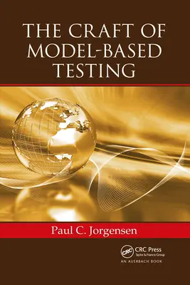 Meșteșugul testării bazate pe modele (The Craft of Model-Based Testing) - The Craft of Model-Based Testing
