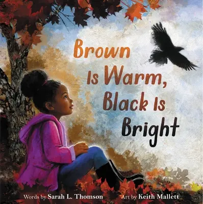 Maroul este cald, negrul este luminos - Brown Is Warm, Black Is Bright