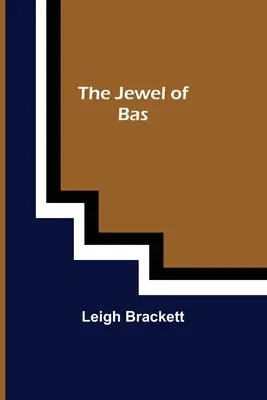 Bijuteria din Bas - The Jewel of Bas
