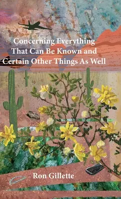 Cu privire la tot ceea ce poate fi cunoscut și la anumite alte lucruri - Concerning Everything That Can Be Known and Certain Other Things As Well