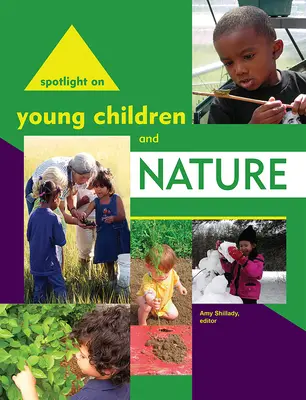 Spotlight on Young Children și natura - Spotlight on Young Children and Nature