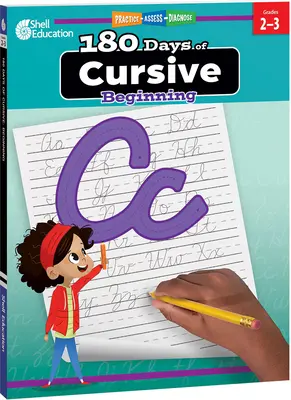 180 de zile de cursivitate: Început: Practică, evaluare, diagnosticare - 180 Days of Cursive: Beginning: Practice, Assess, Diagnose