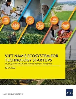 Ecosistemul vietnamez pentru start-up-uri tehnologice - Viet Nam's Ecosystem for Technology Startups