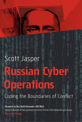 Operațiuni cibernetice rusești: Codificarea limitelor conflictului - Russian Cyber Operations: Coding the Boundaries of Conflict