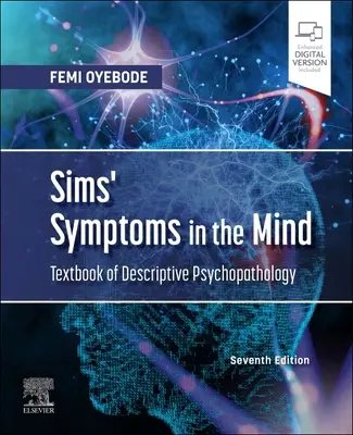 Simptomele în minte ale lui Sims: Manual de psihopatologie descriptivă - Sims' Symptoms in the Mind: Textbook of Descriptive Psychopathology