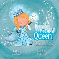 Kenadee regina frigului: O carte despre schimbările de piele și iubirea adevăratei tale frumuseți - Kenadee the Cold Queen: A Book about Skin Changes and Loving Your True Beauty