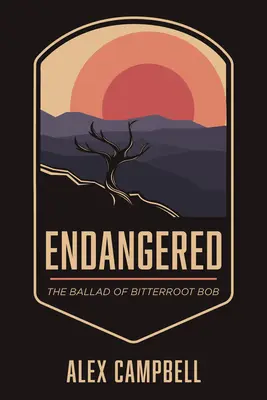 Pe cale de dispariție: Balada lui Bitterroot Bob - Endangered: The Ballad of Bitterroot Bob