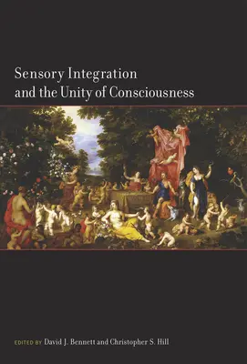 Integrarea senzorială și unitatea conștiinței - Sensory Integration and the Unity of Consciousness