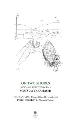 Pe două țărmuri / 二つの岸辺: Poezii noi și alese - On Two Shores / 二つの岸辺: New and Selected Poems