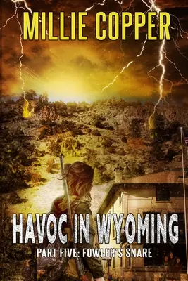 Lațul lui Fowler: Havoc în Wyoming, Partea 5 Noua apocalipsă a Americii - Fowler's Snare: Havoc in Wyoming, Part 5 America's New Apocalypse