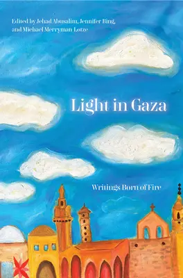 Lumină în Gaza: Scrieri născute din foc - Light in Gaza: Writings Born of Fire
