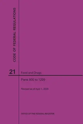 Codul de reglementări federale, titlul 21, Alimente și medicamente, părțile 800-1299, 2020 - Code of Federal Regulations Title 21, Food and Drugs, Parts 800-1299, 2020