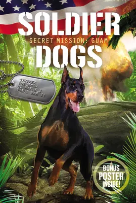 Soldier Dogs: Misiune secretă: Guam - Soldier Dogs: Secret Mission: Guam